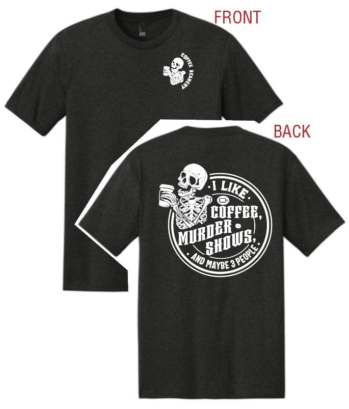 Coffee Beanery Crew Neck / S PRE-ORDER Coffee & Murder Shows Shirts - Shipping in September