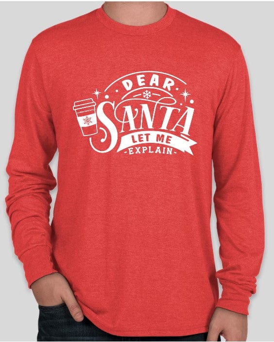 Coffee Beanery PRE-ORDER Dear Santa, I can explain Shirts - Shipping in September