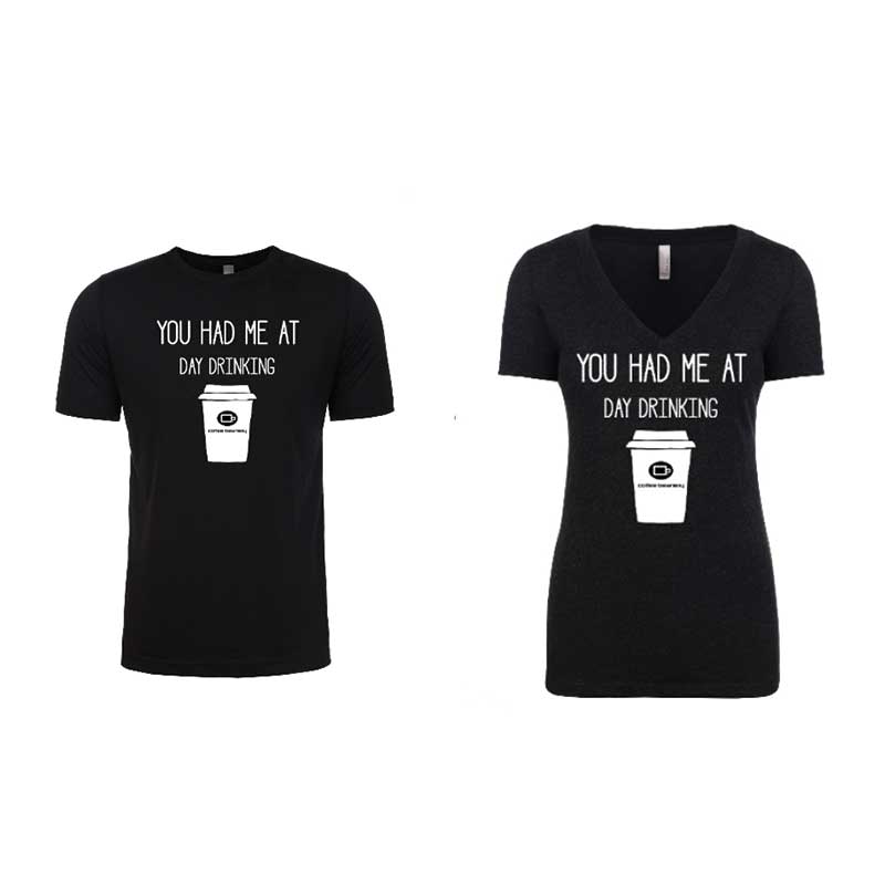 Coffee Beanery Shirts You Had Me at Day Drinking T-Shirts